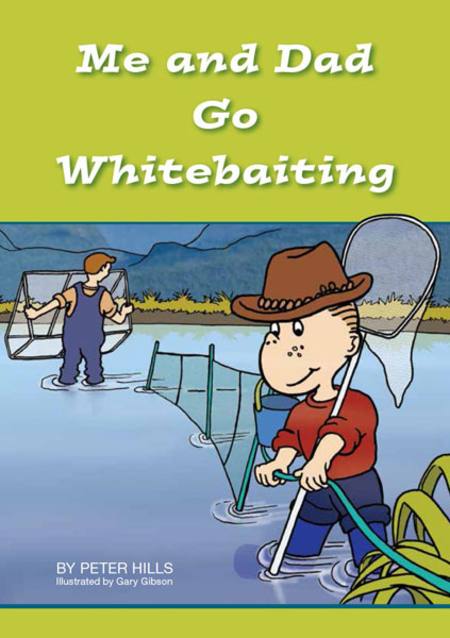 Buy Me and Dad Kid's Book: Me and Dad Go Whitebaiting in NZ. 