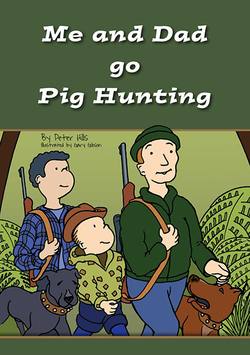Buy Me and Dad Kid's Book: Me and Dad Go Pig Hunting in NZ New Zealand.