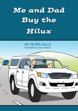 Buy Me and Dad Kid's Book: Me and Dad Buy The Hilux in NZ New Zealand.